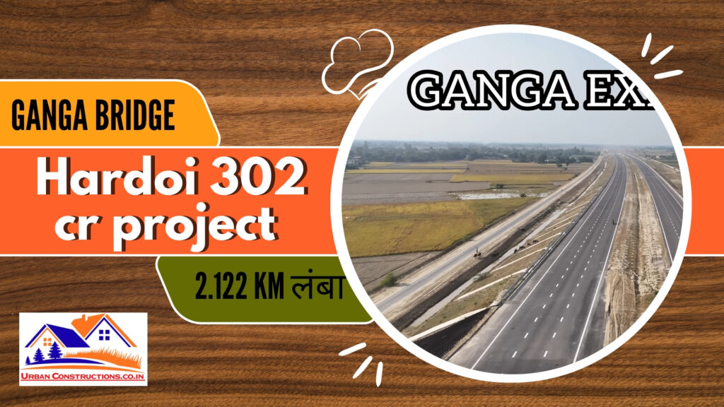 Ganga bridge Hardoi 302 cr project